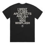 Back view of a black unisex short-sleeve t-shirt featuring white vintage-style text that reads ‘I went to see Architects and all I got was Whiplash’ across the back