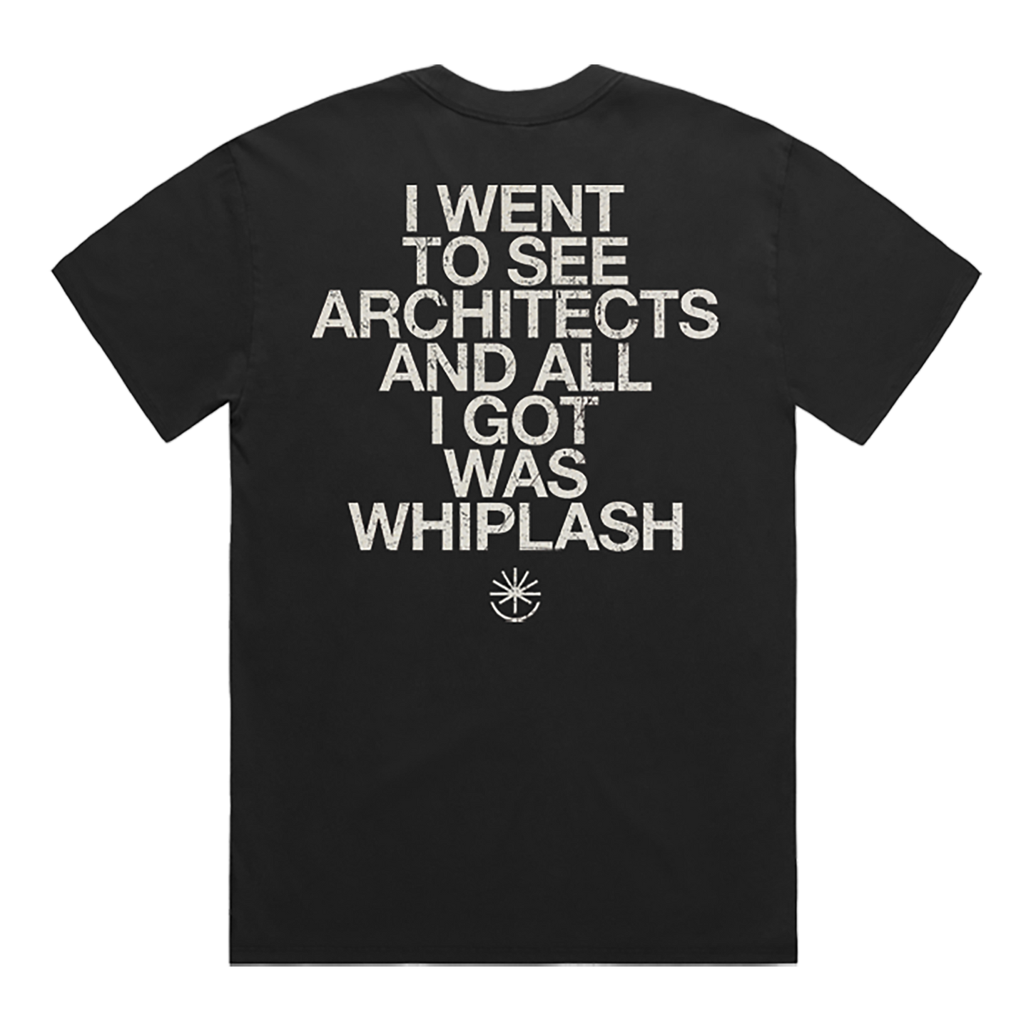 Back view of a black unisex short-sleeve t-shirt featuring white vintage-style text that reads ‘I went to see Architects and all I got was Whiplash’ across the back
