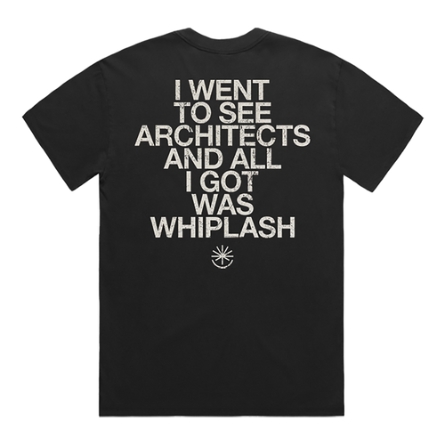 Back view of a black unisex short-sleeve t-shirt featuring white vintage-style text that reads ‘I went to see Architects and all I got was Whiplash’ across the back